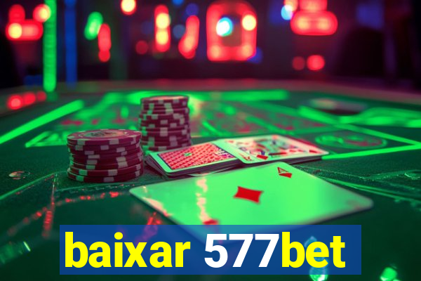 baixar 577bet